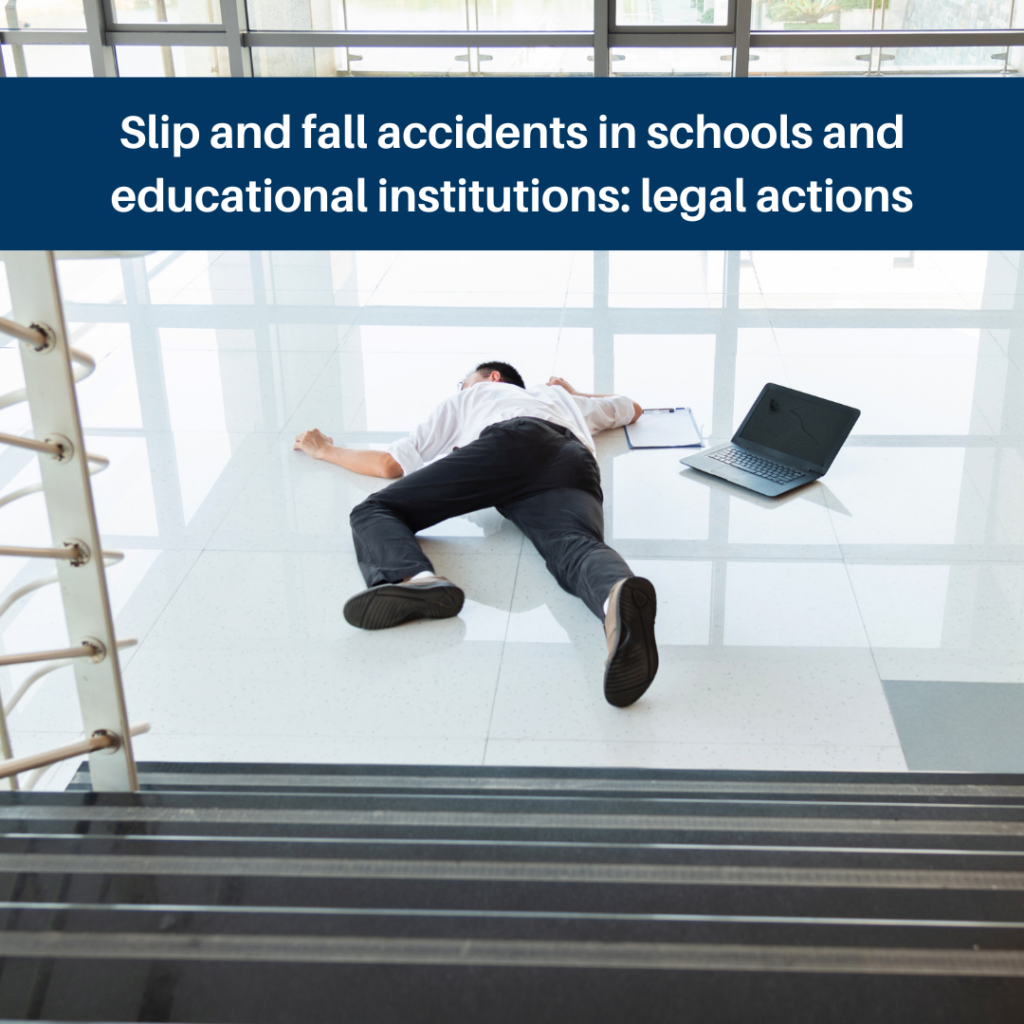 Slip and Fall Accidents in Schools and Educational Institutions: Legal Actions